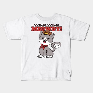 WILD WILD MEOWDY! Kids T-Shirt